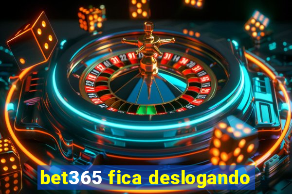 bet365 fica deslogando